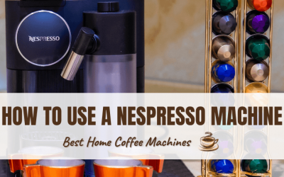 How To Use A Nespresso Machine — A Comprehensive Guide