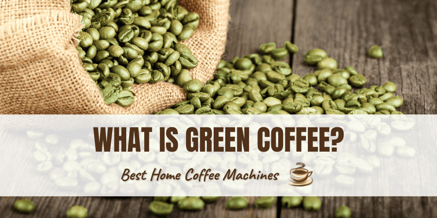 What is Green Coffee