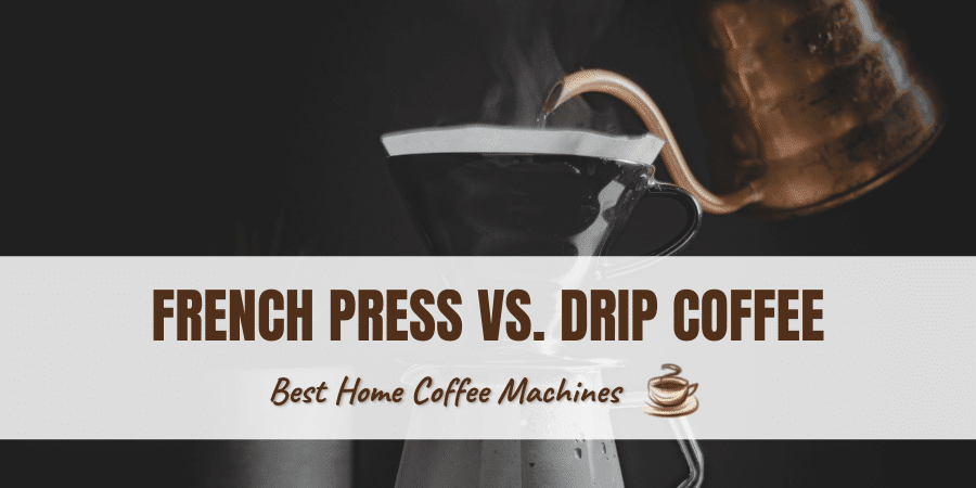 French Press vs Drip Coffee