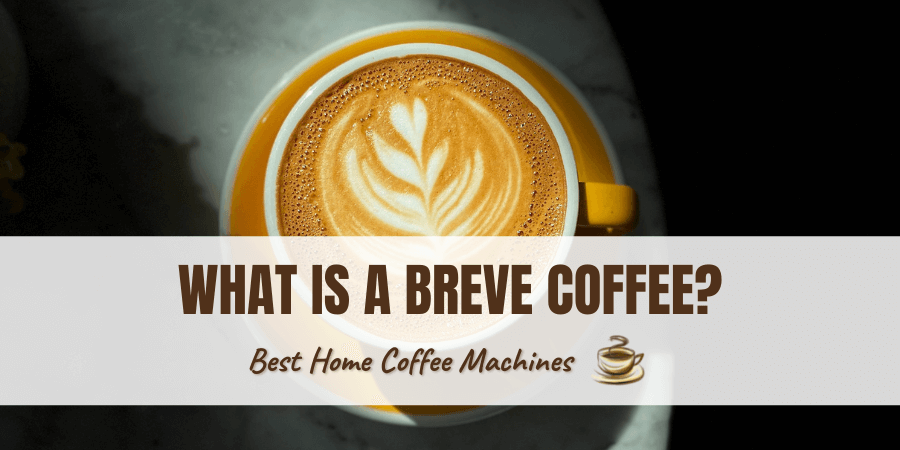 What is a Breve Coffee