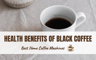 8 Health Benefits of Black Coffee