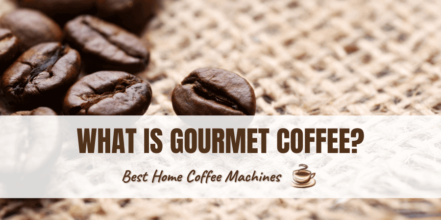 What is Gourmet Coffee