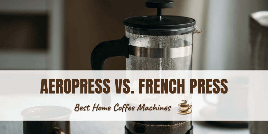 AeroPress vs French Press.