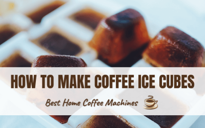 How to Make Coffee Ice Cubes